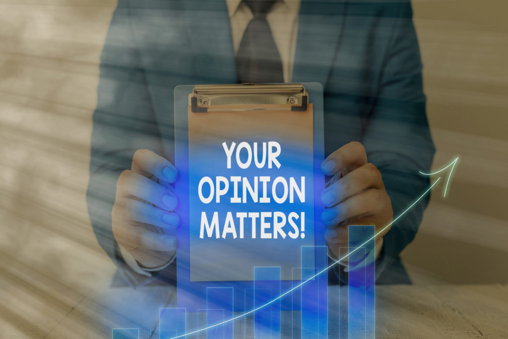 Text sign showing Your Opinion Matters. Conceptual photo show you do not agree with something that just been said.